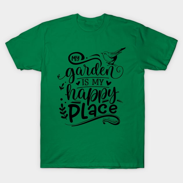 My garden is my happy place T-Shirt by trendybestgift